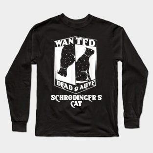 Funny Quantum Mechanics Physicist Gift Idea Schrodingers Cat Long Sleeve T-Shirt
